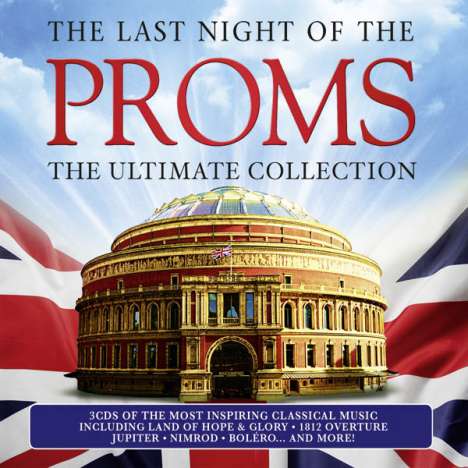 Last Night of the Proms - The Ultimate Collection, 3 CDs