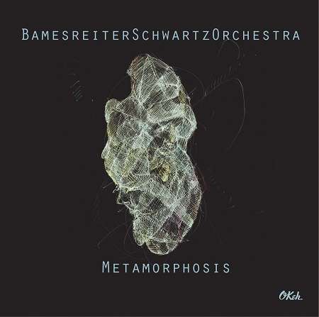 BamesreiterSchwartzOrchestra: Metamorphosis, CD