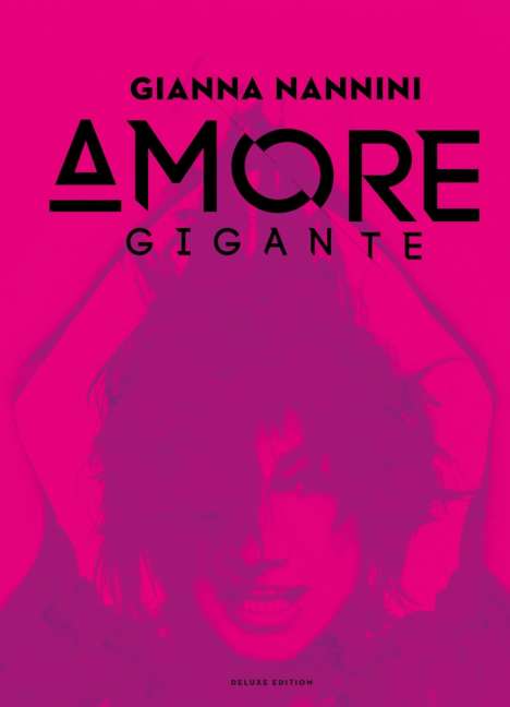 Gianna Nannini: Amore Gigante (Deluxe Edition), 2 CDs