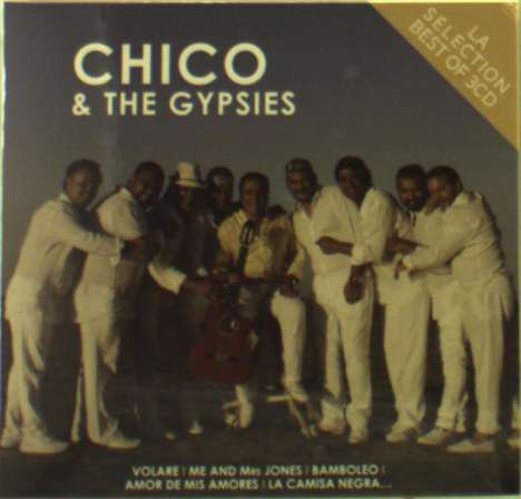 Chico &amp; The Gypsies: La Sélection, 3 CDs