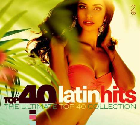 Top 40 Latin Hits, 2 CDs