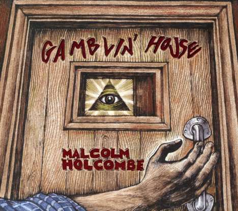 Malcolm Holcombe: Gamblin' House, CD