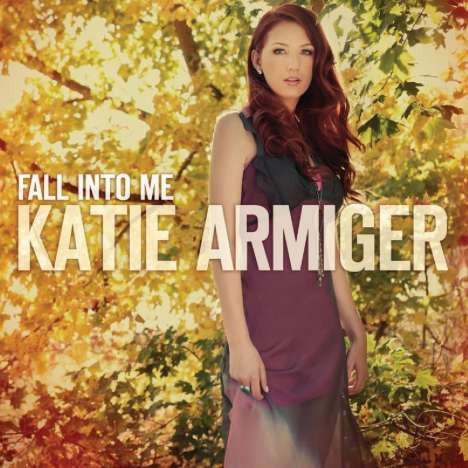 Katie Armiger: Fall Into Me, CD