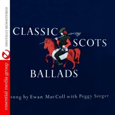 Maccoll, Ewan / Seeger, Peggy: Classic Scots Ballads, CD