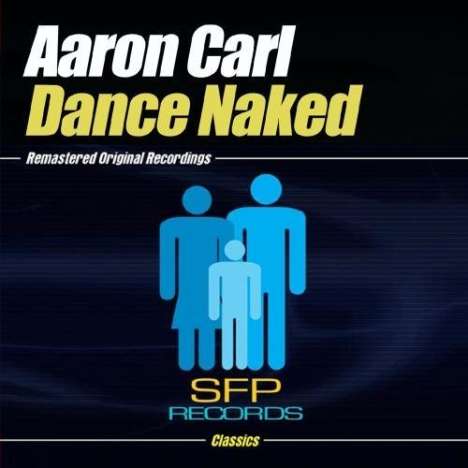 Aaron Carl: Dance Naked, Maxi-CD