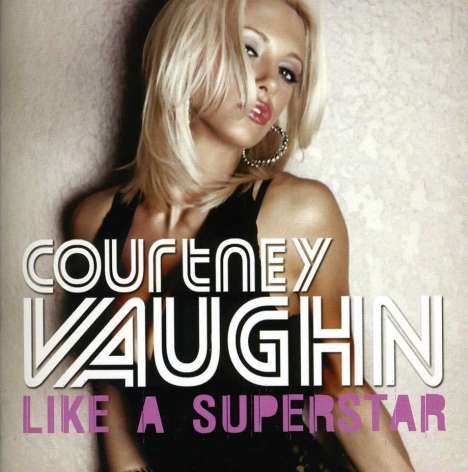 Courtney Vaughn: Like A Superstar, CD