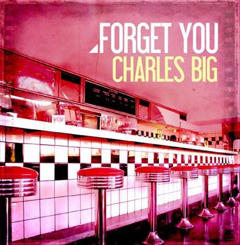 Charles Big: Forget You, CD