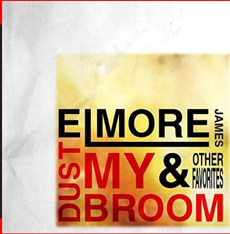 Elmore James: Dust My Broom &amp; Other Favorites, CD