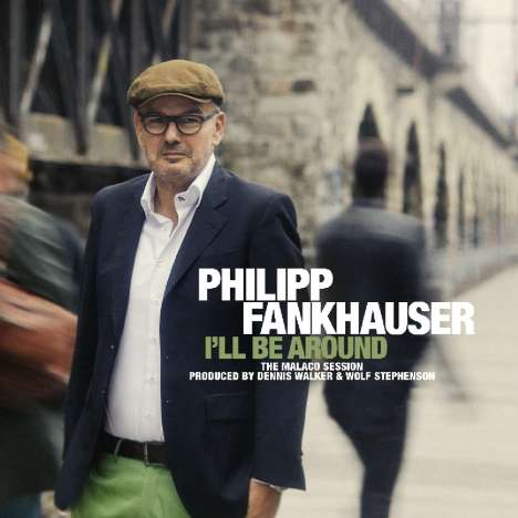 Philipp Fankhauser: I'll Be Around, CD