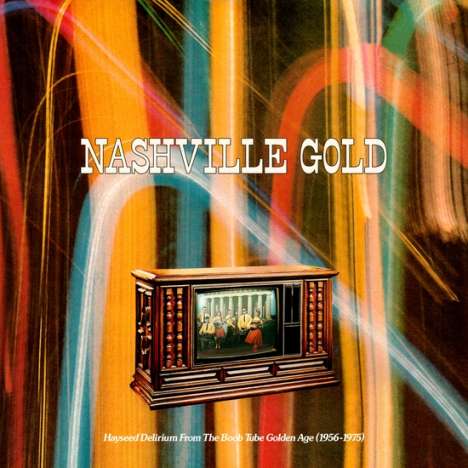 Nashville Gold: Hayseed Delirium From The Boob Tube Golden Age (1956-1975) (remastered) (Limited Edition), LP