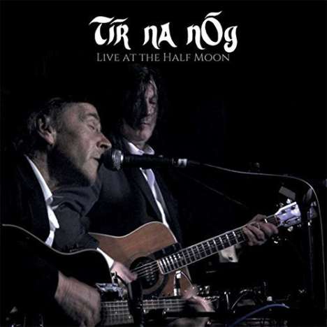Tír na nÓg: Live At The Half Moon, CD