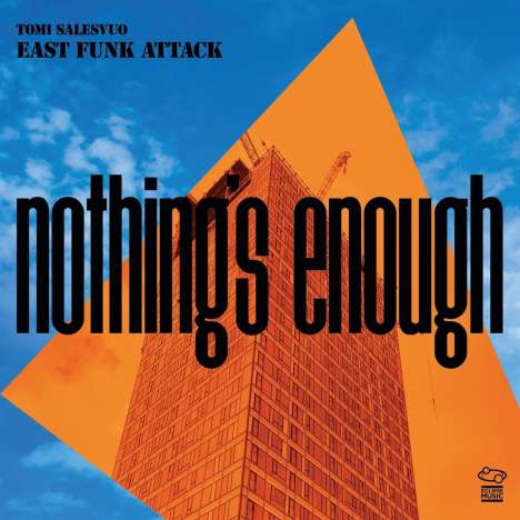 The Tomi Salesvuo East Funk Attack: Nothing's Enough, CD