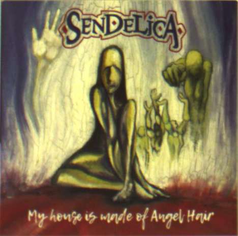 Sendelica: My House Is Made Of Angel Hair, CD