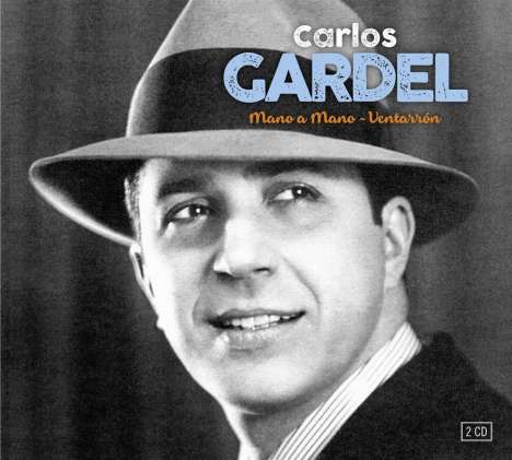Carlos Gardel (1890-1935): Mano A Mano / Ventarron, 2 CDs