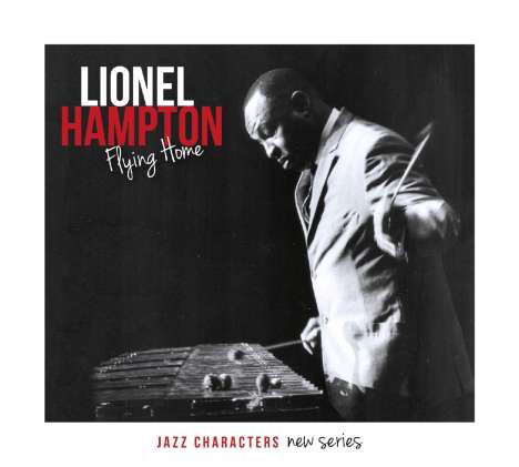 Lionel Hampton (1908-2002): Flying Home: Jazz Characters, 3 CDs
