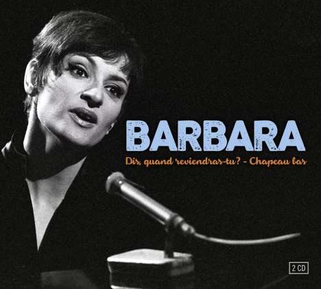 Barbara (1930-1997): Dis, Quand Reviendras-Tu? - Chapeau Bas (Anthology), 2 CDs