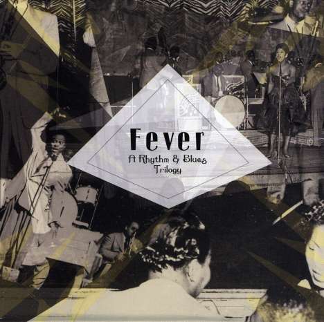 Fever: Rhythm &amp; Blues Trilogy, 3 CDs