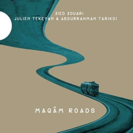 Zied Zouari, Julien Tekeyan &amp; Abdurrahman Tarikci: Maqâm Roads, CD