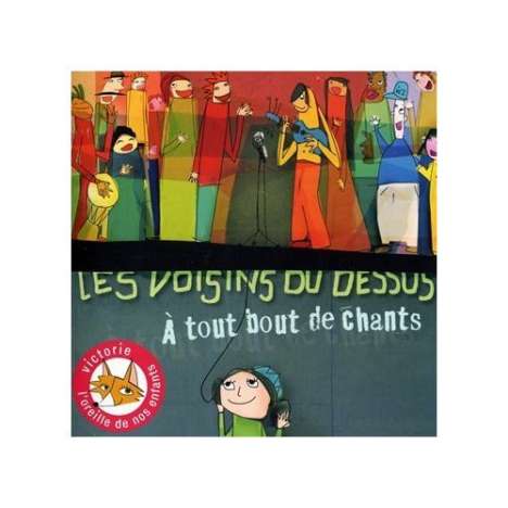 Les Voisins Du Dessus: A tout bout de chants, CD
