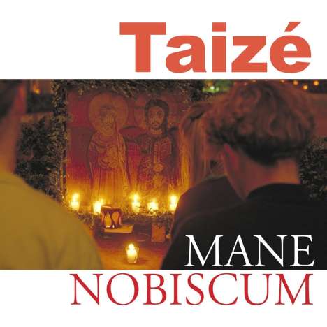 Gesänge aus Taize - Mane Nobiscum, CD