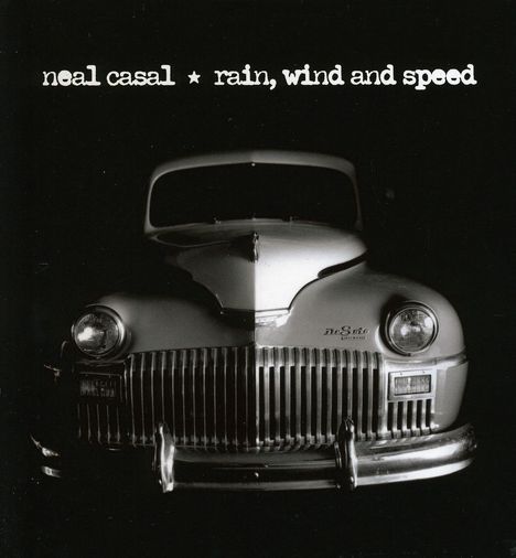 Neal Casal: Rain, Wind And Speed (Deluxe Edition), 2 CDs