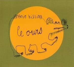 Jeremie Kisling: Le Ours, CD