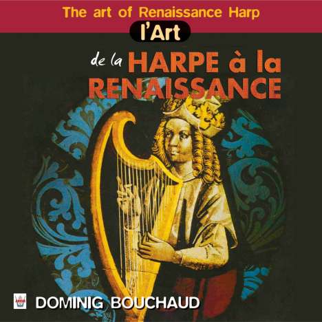 Dominig Bouchaud - L'Art de la Harpe a la Renaissance, CD