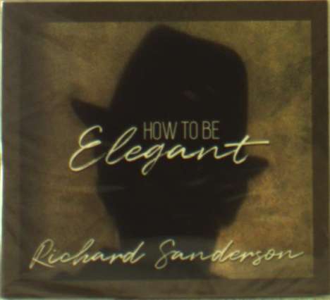 Richard Sanderson: How To Be Elegant, CD