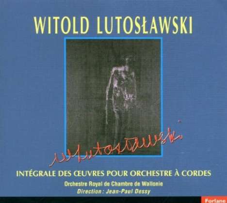 Witold Lutoslawski (1913-1994): Die Werke für Streichorchester, CD