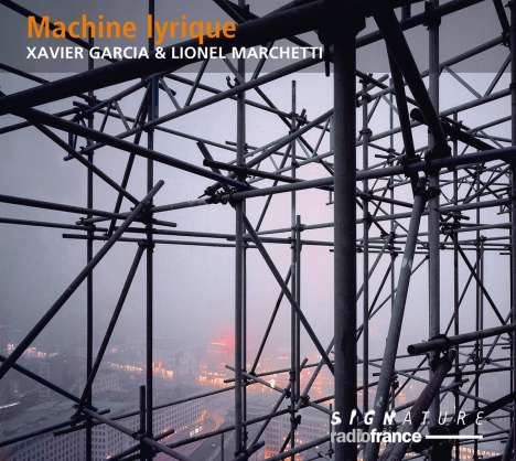 Xavier Garcia &amp; Lionel Marchetti: Machine Lyrique, CD