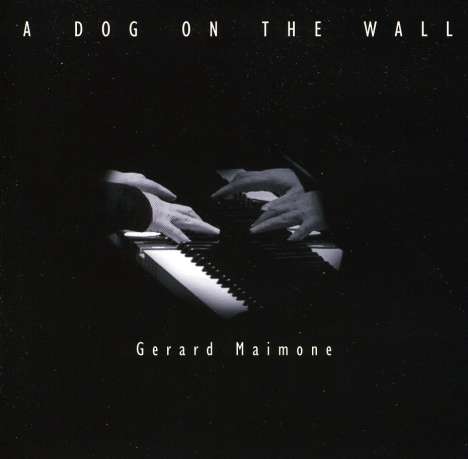 Gerard Maimone: A dog on the wall, CD