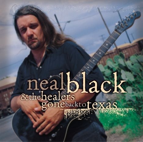 Neal Black: Gone Back To Texas, CD