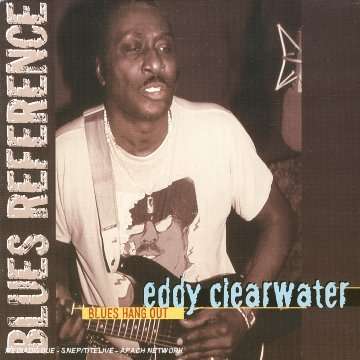Eddy "The Chief" Clearwater: Blues Hang Out, CD