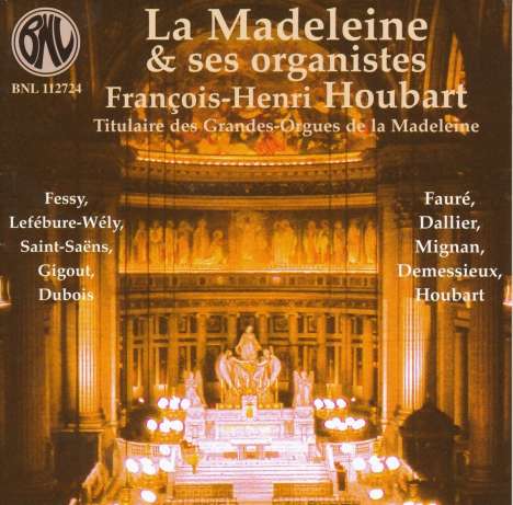 Francois-Henri Houbart - La Madeleine &amp; ses organistes, CD