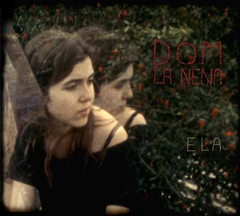 Dom La Nena (geb. 1989): Ela (Reissue), CD