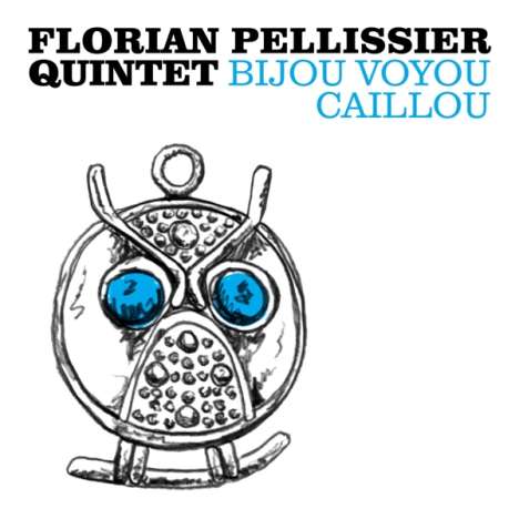 Florian Pellissier: Bijou Voyou Caillou, 2 LPs