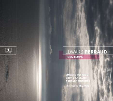 Edward Perraud (geb. 1971): Hors Temps, LP