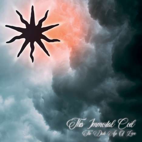 This Immortal Coil: The Dark Age Of Love (2022 Reissue), 2 LPs