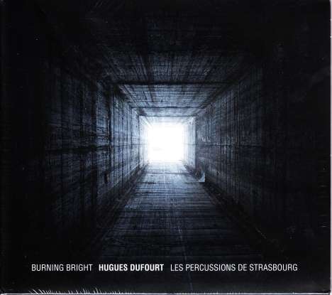 Hugues Dufourt (geb. 1943): Kammermusik für Percussion "Burning Bright", CD