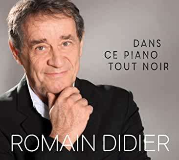 Romain Didier: Dans Ce Piano Tout Noir, CD