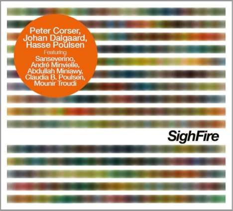 Peter Corser, Johan Dalgaard &amp; Hasse Poulsen: Sighfire, CD