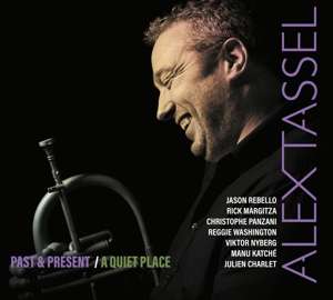 Alex Tassel (geb. 1975): Past &amp; Present / A Quiet Place, 2 CDs
