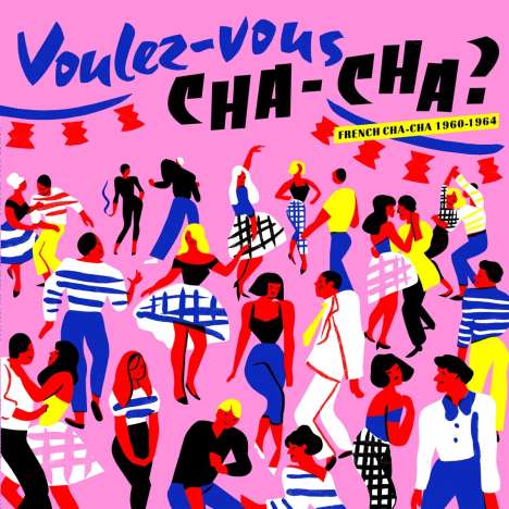 Voulez Vous Chacha? French Chacha 1960 - 1964, CD