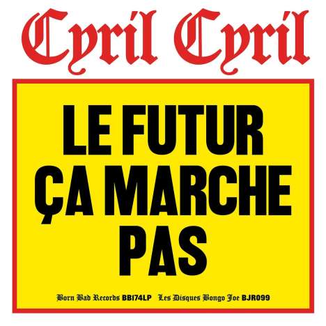 Cyril Cyril: Le Futur Ça Marche Pas, CD