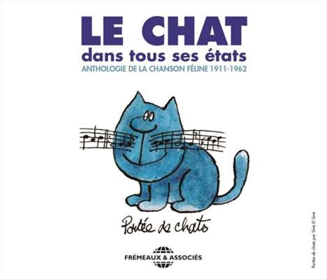Le Chat Dans Tous Ses États: Anthologie De La Chanson Féline 1911-1962, 3 CDs