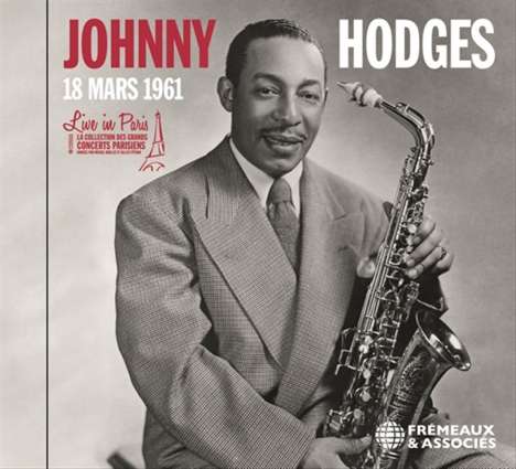 Johnny Hodges (1907-1970): Live In Paris: 18 Mars 1961, CD