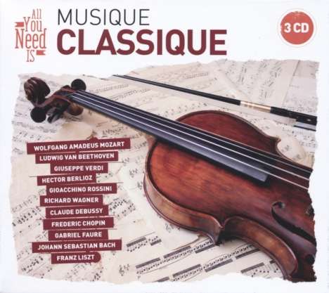 All You Need Is: Musique Classique, 3 CDs