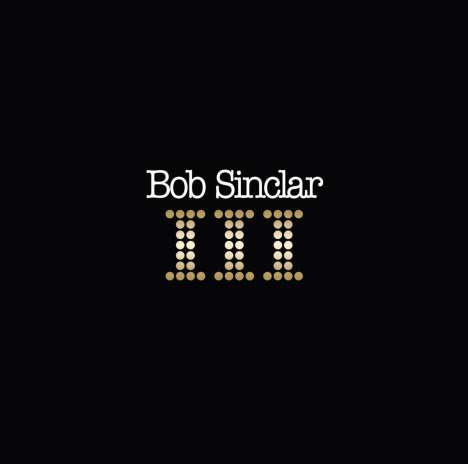 Bob Sinclar: III, 2 LPs