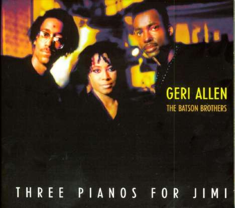 Geri Allen (1957-2017): Three Pianos For Jimi, CD