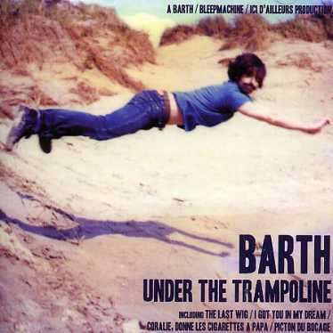 Barth: Under The Trampoline, CD